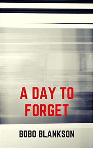 Link to Amazon page for Bobo Blankson's YA novel, A Day to Forget