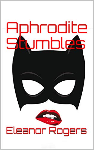 Link to Amazon page for Eleanor Rogers's novel, Aphrodite Stumbles
