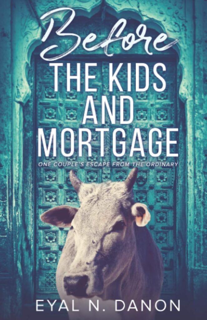 Book cover: Eyal Danon, Before the Kids and a Mortgage