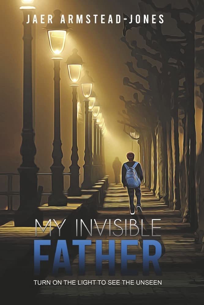 Book cover: Jaer Armstead-Jones, My Invisible Father