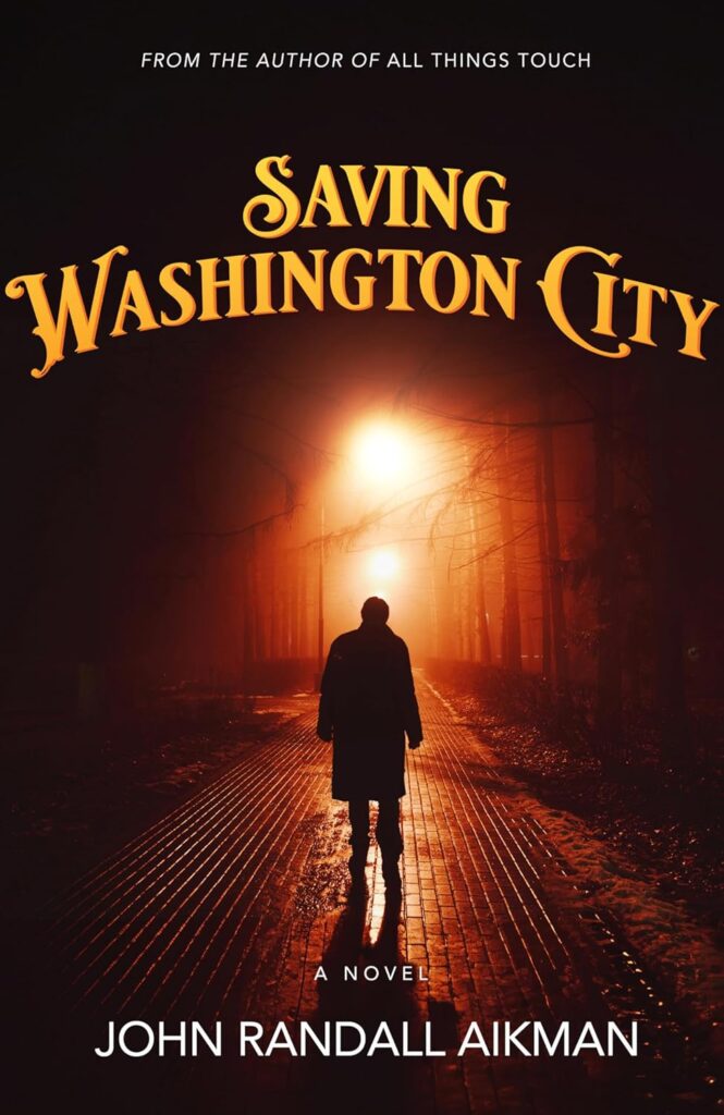 Book cover - John Randall Aikman, Saving Washington City